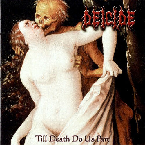 Deicide - Till Death Do Us Part